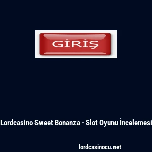 Lordcasino Sweet Bonanza - Slot Oyunu İncelemesi